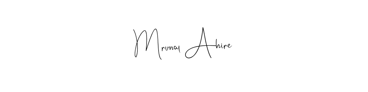 Create a beautiful signature design for name Mrunal Ahire. With this signature (Andilay-7BmLP) fonts, you can make a handwritten signature for free. Mrunal Ahire signature style 4 images and pictures png