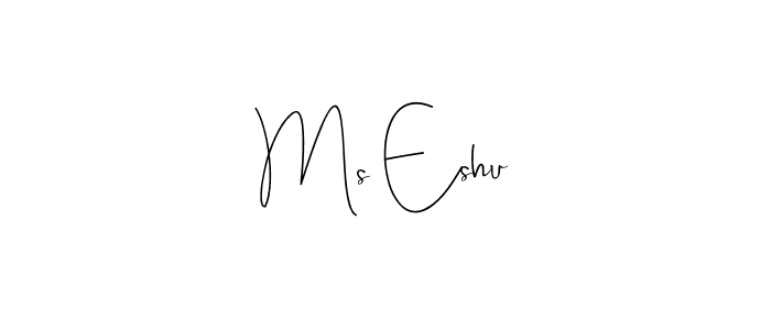 Use a signature maker to create a handwritten signature online. With this signature software, you can design (Andilay-7BmLP) your own signature for name Ms Eshu. Ms Eshu signature style 4 images and pictures png