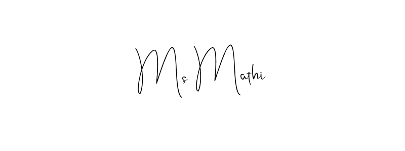 Design your own signature with our free online signature maker. With this signature software, you can create a handwritten (Andilay-7BmLP) signature for name Ms Mathi. Ms Mathi signature style 4 images and pictures png