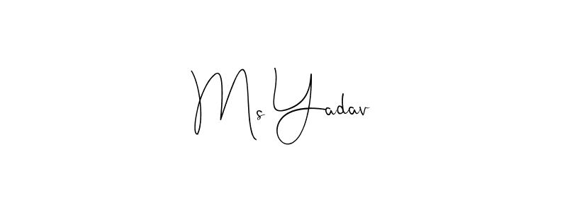 Make a short Ms Yadav signature style. Manage your documents anywhere anytime using Andilay-7BmLP. Create and add eSignatures, submit forms, share and send files easily. Ms Yadav signature style 4 images and pictures png