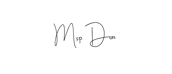 Also You can easily find your signature by using the search form. We will create Msp Don name handwritten signature images for you free of cost using Andilay-7BmLP sign style. Msp Don signature style 4 images and pictures png