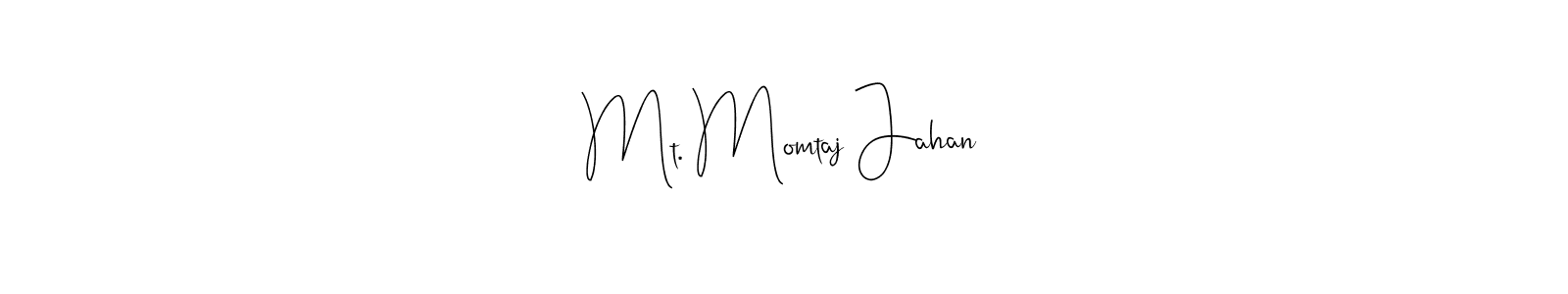 It looks lik you need a new signature style for name Mt. Momtaj Jahan. Design unique handwritten (Andilay-7BmLP) signature with our free signature maker in just a few clicks. Mt. Momtaj Jahan signature style 4 images and pictures png