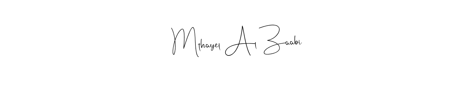 Create a beautiful signature design for name Mthayel Al Zaabi. With this signature (Andilay-7BmLP) fonts, you can make a handwritten signature for free. Mthayel Al Zaabi signature style 4 images and pictures png