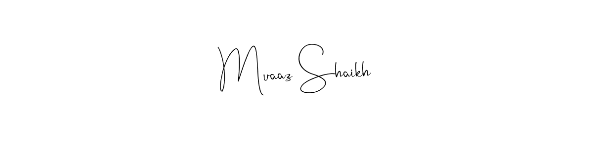 How to make Muaaz Shaikh signature? Andilay-7BmLP is a professional autograph style. Create handwritten signature for Muaaz Shaikh name. Muaaz Shaikh signature style 4 images and pictures png