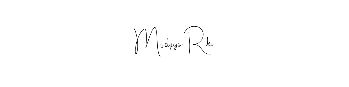 How to make Mudliya R.k. signature? Andilay-7BmLP is a professional autograph style. Create handwritten signature for Mudliya R.k. name. Mudliya R.k. signature style 4 images and pictures png