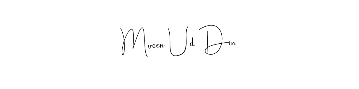 Mueen Ud Din stylish signature style. Best Handwritten Sign (Andilay-7BmLP) for my name. Handwritten Signature Collection Ideas for my name Mueen Ud Din. Mueen Ud Din signature style 4 images and pictures png
