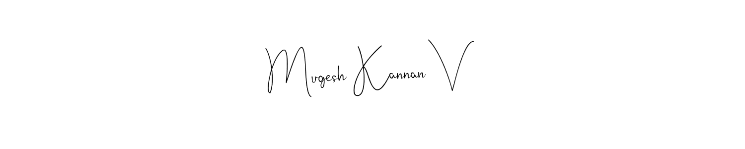 You should practise on your own different ways (Andilay-7BmLP) to write your name (Mugesh Kannan V) in signature. don't let someone else do it for you. Mugesh Kannan V signature style 4 images and pictures png