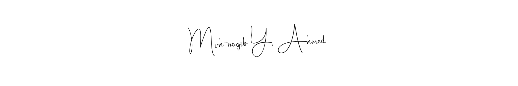 Design your own signature with our free online signature maker. With this signature software, you can create a handwritten (Andilay-7BmLP) signature for name Muh-nagib Y. Ahmed. Muh-nagib Y. Ahmed signature style 4 images and pictures png
