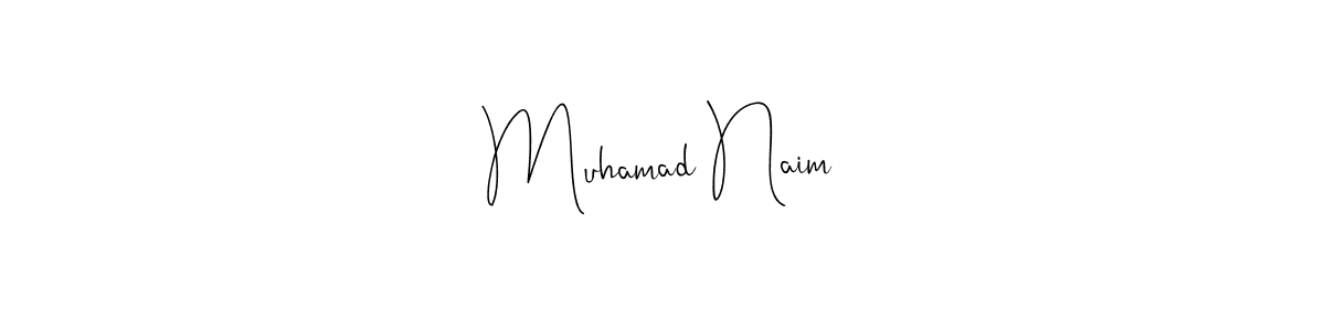 Create a beautiful signature design for name Muhamad Naim. With this signature (Andilay-7BmLP) fonts, you can make a handwritten signature for free. Muhamad Naim signature style 4 images and pictures png