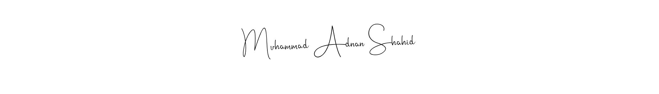 You should practise on your own different ways (Andilay-7BmLP) to write your name (Muhammad Adnan Shahid) in signature. don't let someone else do it for you. Muhammad Adnan Shahid signature style 4 images and pictures png