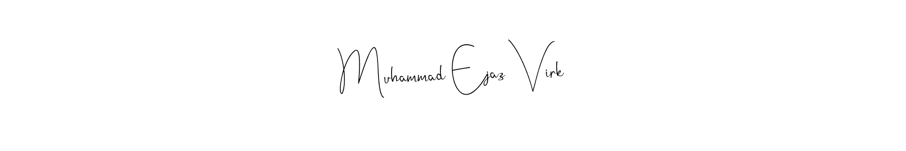 Make a beautiful signature design for name Muhammad Ejaz Virk. With this signature (Andilay-7BmLP) style, you can create a handwritten signature for free. Muhammad Ejaz Virk signature style 4 images and pictures png