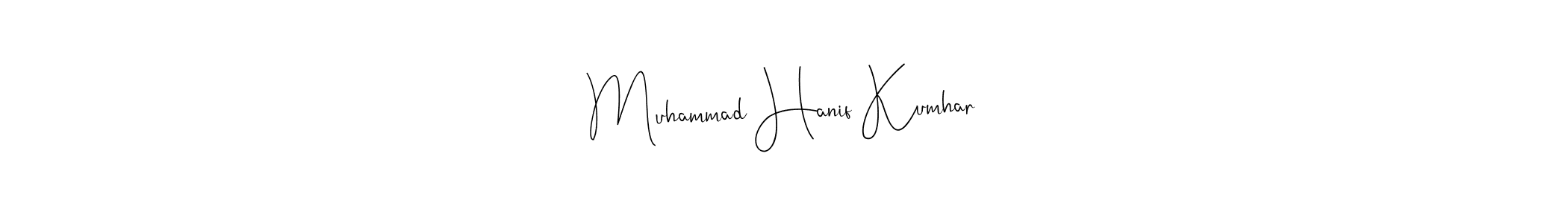 You should practise on your own different ways (Andilay-7BmLP) to write your name (Muhammad Hanif Kumhar) in signature. don't let someone else do it for you. Muhammad Hanif Kumhar signature style 4 images and pictures png