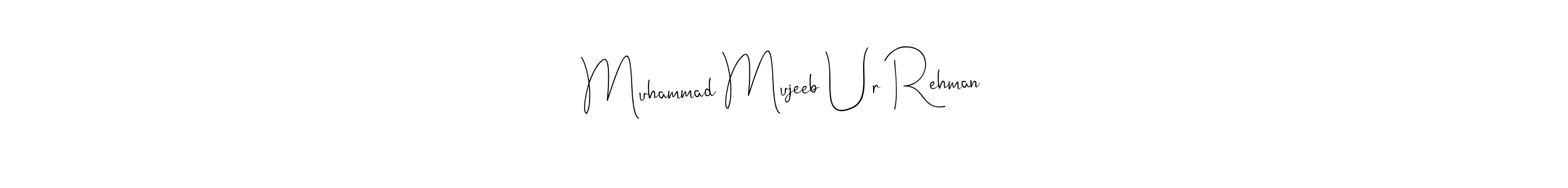 Create a beautiful signature design for name Muhammad Mujeeb Ur Rehman. With this signature (Andilay-7BmLP) fonts, you can make a handwritten signature for free. Muhammad Mujeeb Ur Rehman signature style 4 images and pictures png