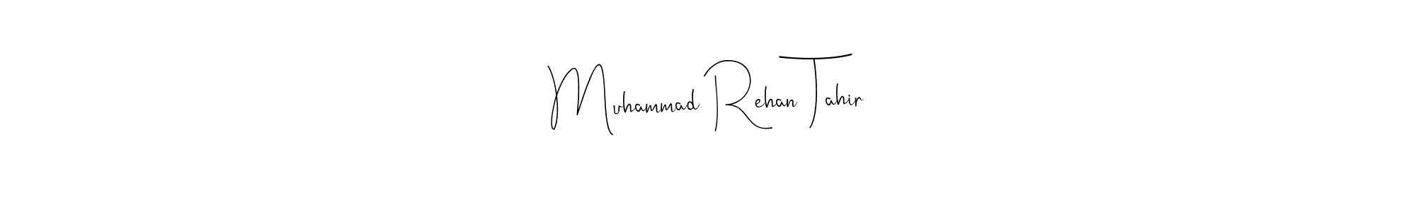 How to make Muhammad Rehan Tahir name signature. Use Andilay-7BmLP style for creating short signs online. This is the latest handwritten sign. Muhammad Rehan Tahir signature style 4 images and pictures png