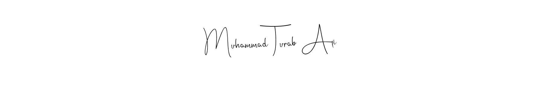 Design your own signature with our free online signature maker. With this signature software, you can create a handwritten (Andilay-7BmLP) signature for name Muhammad Turab Ali. Muhammad Turab Ali signature style 4 images and pictures png