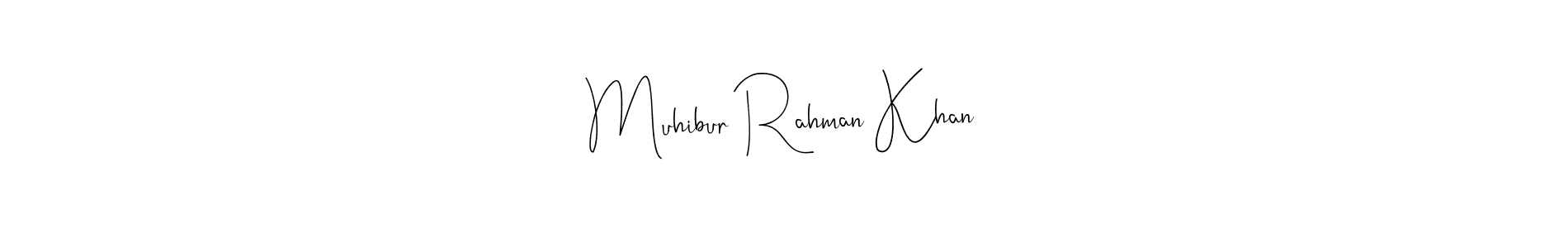 Also we have Muhibur Rahman Khan name is the best signature style. Create professional handwritten signature collection using Andilay-7BmLP autograph style. Muhibur Rahman Khan signature style 4 images and pictures png