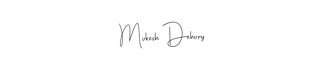 Make a beautiful signature design for name Mukesh Dehury. With this signature (Andilay-7BmLP) style, you can create a handwritten signature for free. Mukesh Dehury signature style 4 images and pictures png