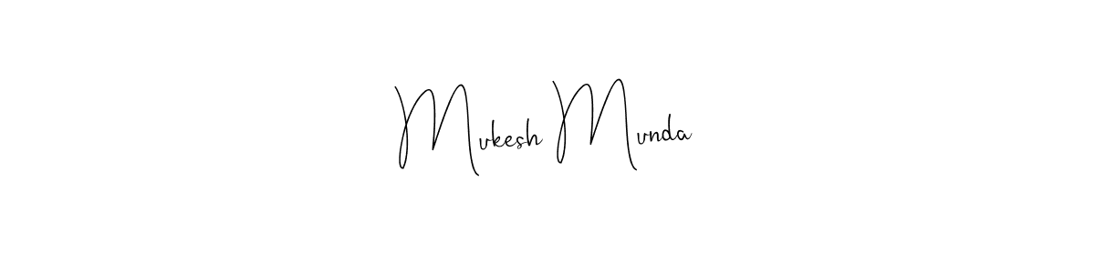 How to make Mukesh Munda signature? Andilay-7BmLP is a professional autograph style. Create handwritten signature for Mukesh Munda name. Mukesh Munda signature style 4 images and pictures png