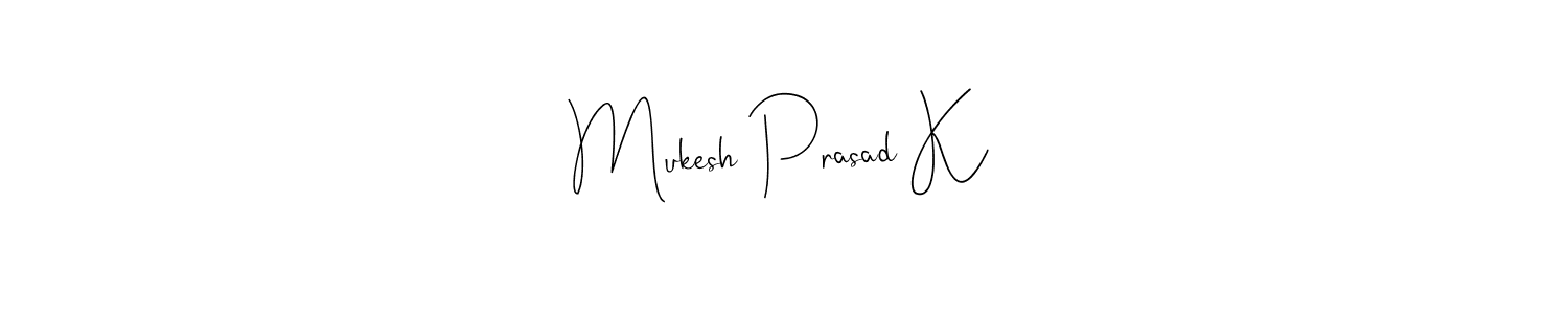 Once you've used our free online signature maker to create your best signature Andilay-7BmLP style, it's time to enjoy all of the benefits that Mukesh Prasad K name signing documents. Mukesh Prasad K signature style 4 images and pictures png