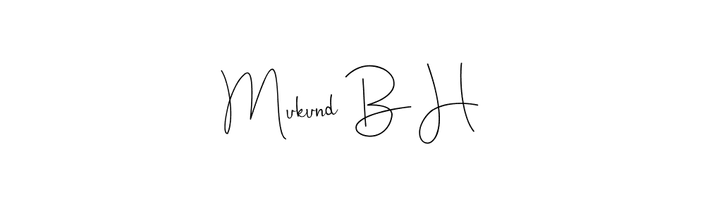 How to make Mukund B H name signature. Use Andilay-7BmLP style for creating short signs online. This is the latest handwritten sign. Mukund B H signature style 4 images and pictures png