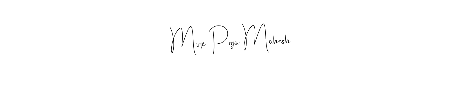 Mule Poja Mahesh stylish signature style. Best Handwritten Sign (Andilay-7BmLP) for my name. Handwritten Signature Collection Ideas for my name Mule Poja Mahesh. Mule Poja Mahesh signature style 4 images and pictures png