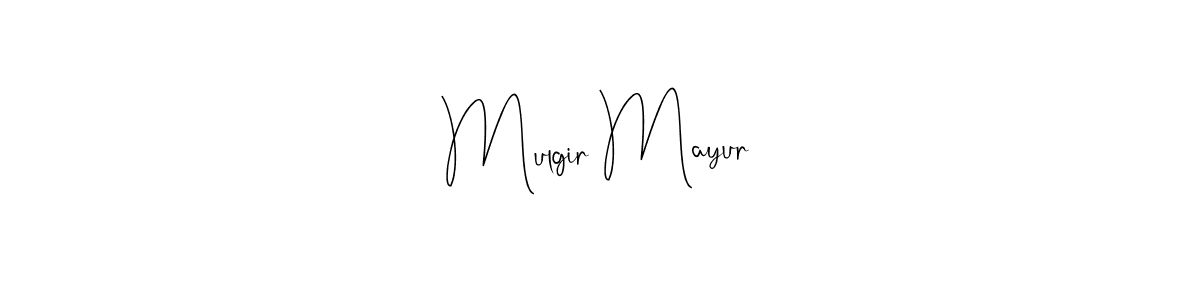 This is the best signature style for the Mulgir Mayur name. Also you like these signature font (Andilay-7BmLP). Mix name signature. Mulgir Mayur signature style 4 images and pictures png