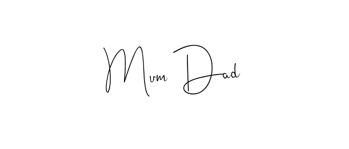 Create a beautiful signature design for name Mum Dad. With this signature (Andilay-7BmLP) fonts, you can make a handwritten signature for free. Mum Dad signature style 4 images and pictures png