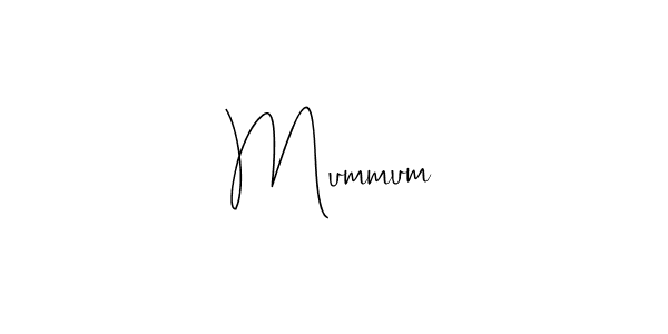 Create a beautiful signature design for name Mummum. With this signature (Andilay-7BmLP) fonts, you can make a handwritten signature for free. Mummum signature style 4 images and pictures png