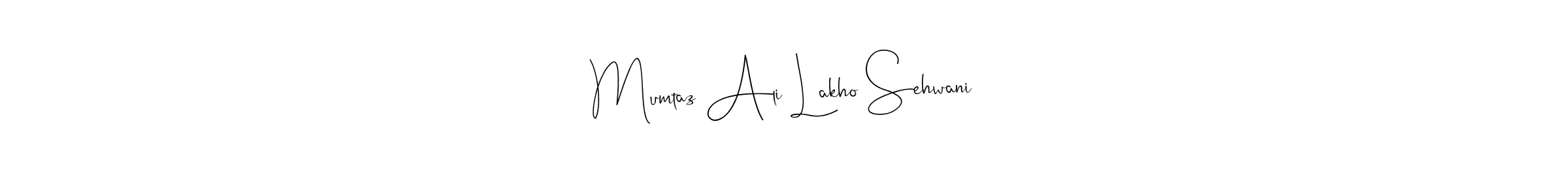 Make a beautiful signature design for name Mumtaz Ali Lakho Sehwani. With this signature (Andilay-7BmLP) style, you can create a handwritten signature for free. Mumtaz Ali Lakho Sehwani signature style 4 images and pictures png