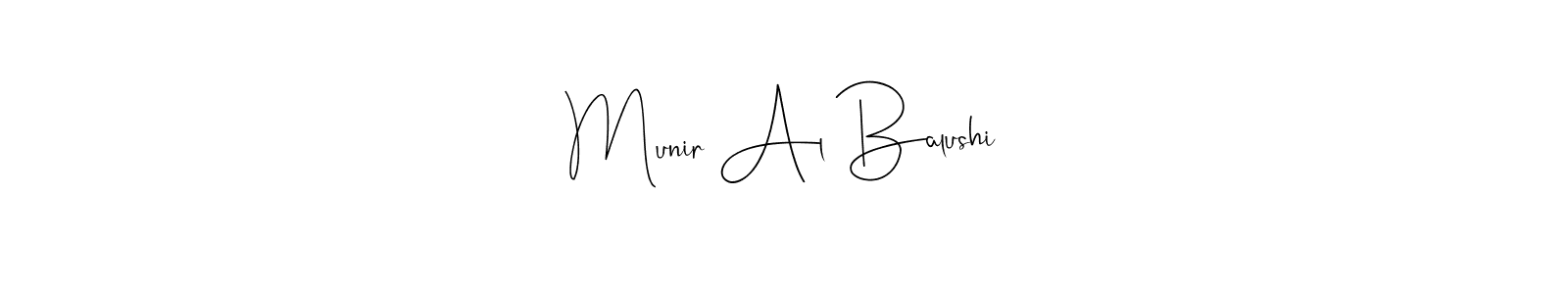 Make a beautiful signature design for name Munir Al Balushi. With this signature (Andilay-7BmLP) style, you can create a handwritten signature for free. Munir Al Balushi signature style 4 images and pictures png