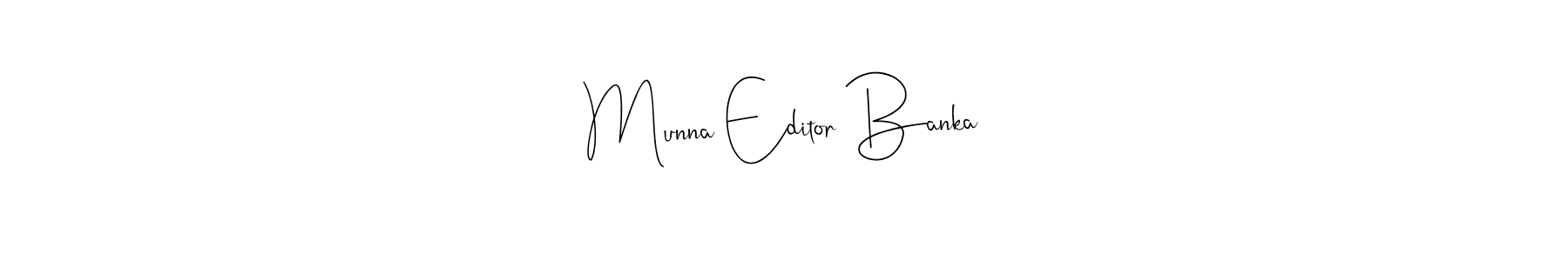 How to Draw Munna Editor Banka signature style? Andilay-7BmLP is a latest design signature styles for name Munna Editor Banka. Munna Editor Banka signature style 4 images and pictures png