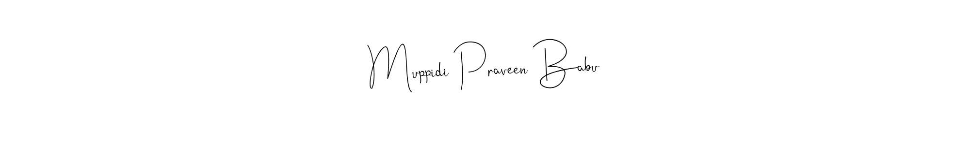 It looks lik you need a new signature style for name Muppidi Praveen Babu. Design unique handwritten (Andilay-7BmLP) signature with our free signature maker in just a few clicks. Muppidi Praveen Babu signature style 4 images and pictures png