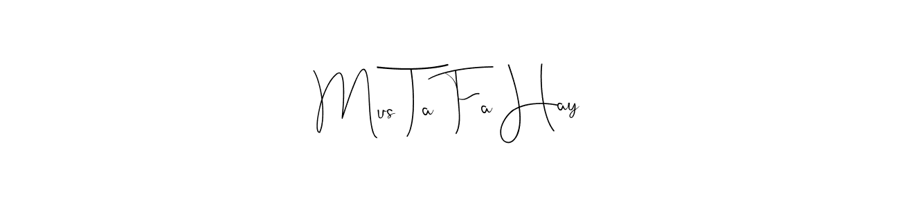 if you are searching for the best signature style for your name Mus Ta Fa Hay. so please give up your signature search. here we have designed multiple signature styles  using Andilay-7BmLP. Mus Ta Fa Hay signature style 4 images and pictures png