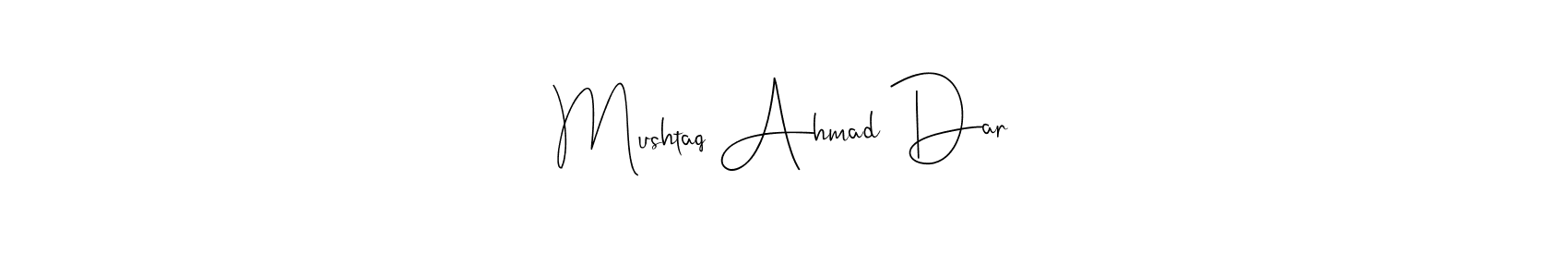 You should practise on your own different ways (Andilay-7BmLP) to write your name (Mushtaq Ahmad Dar) in signature. don't let someone else do it for you. Mushtaq Ahmad Dar signature style 4 images and pictures png