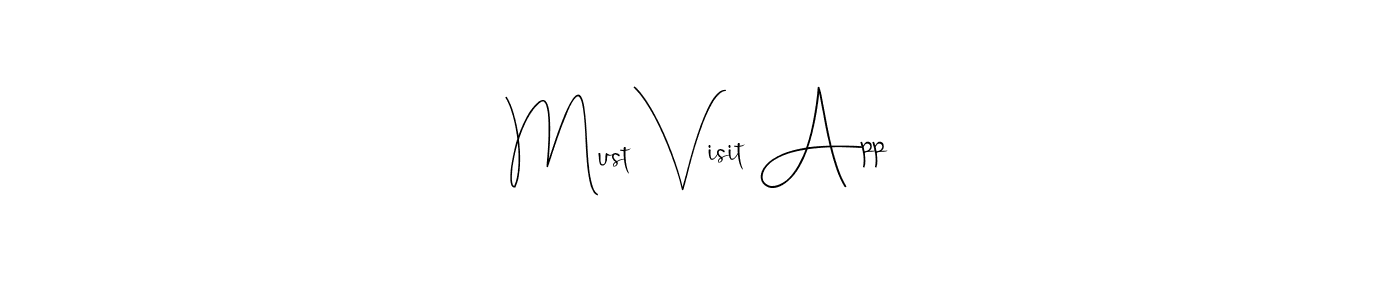 It looks lik you need a new signature style for name Must Visit App. Design unique handwritten (Andilay-7BmLP) signature with our free signature maker in just a few clicks. Must Visit App signature style 4 images and pictures png
