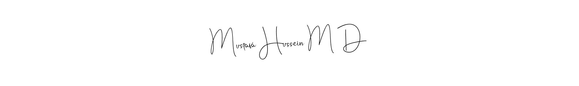 if you are searching for the best signature style for your name Mustafá Hussein M D. so please give up your signature search. here we have designed multiple signature styles  using Andilay-7BmLP. Mustafá Hussein M D signature style 4 images and pictures png