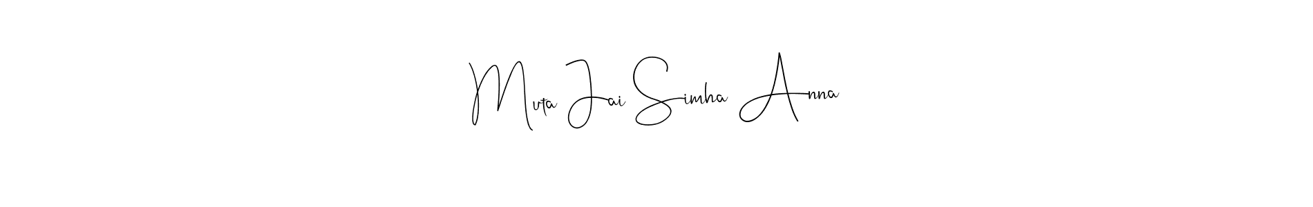 You should practise on your own different ways (Andilay-7BmLP) to write your name (Muta Jai Simha Anna) in signature. don't let someone else do it for you. Muta Jai Simha Anna signature style 4 images and pictures png