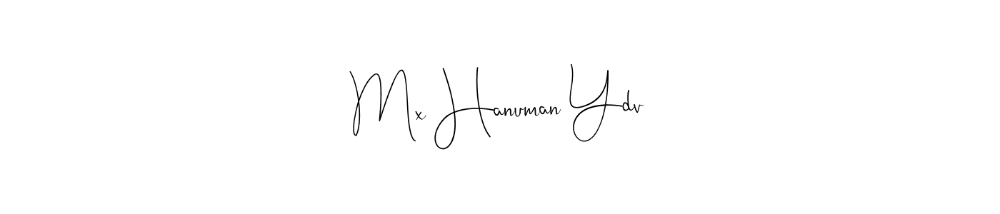 How to make Mx Hanuman Ydv name signature. Use Andilay-7BmLP style for creating short signs online. This is the latest handwritten sign. Mx Hanuman Ydv signature style 4 images and pictures png