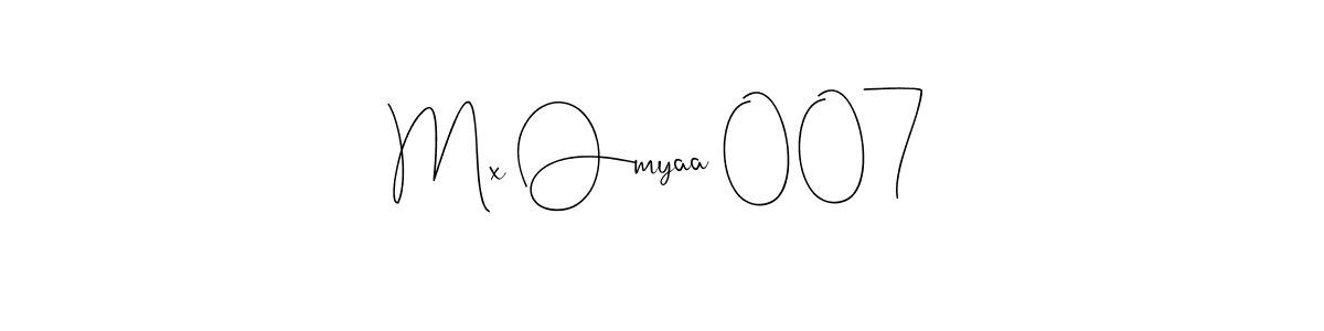 How to make Mx Omyaa 007 signature? Andilay-7BmLP is a professional autograph style. Create handwritten signature for Mx Omyaa 007 name. Mx Omyaa 007 signature style 4 images and pictures png