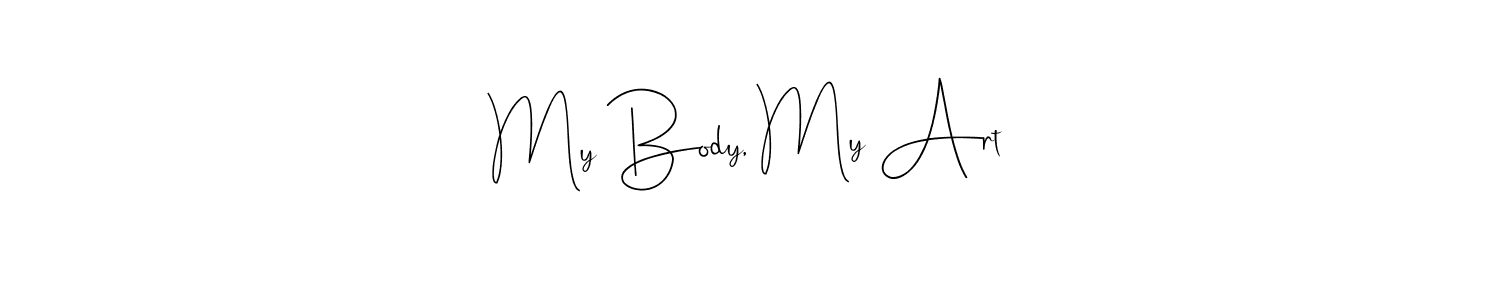 Make a beautiful signature design for name My Body, My Art. With this signature (Andilay-7BmLP) style, you can create a handwritten signature for free. My Body, My Art signature style 4 images and pictures png