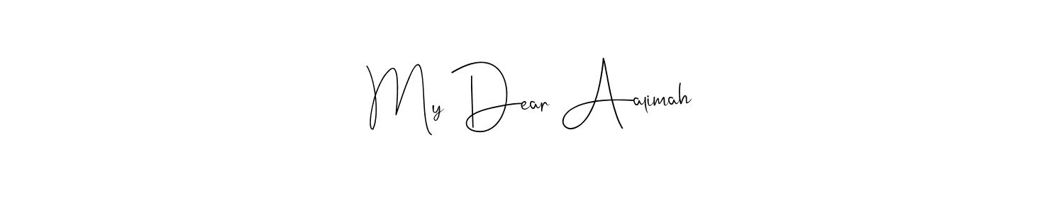How to make My Dear Aalimah signature? Andilay-7BmLP is a professional autograph style. Create handwritten signature for My Dear Aalimah name. My Dear Aalimah signature style 4 images and pictures png