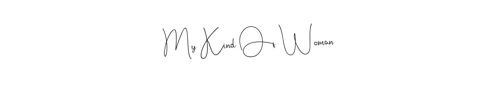 You should practise on your own different ways (Andilay-7BmLP) to write your name (My Kind Of Woman) in signature. don't let someone else do it for you. My Kind Of Woman signature style 4 images and pictures png