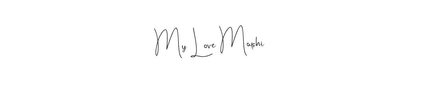 The best way (Andilay-7BmLP) to make a short signature is to pick only two or three words in your name. The name My Love Malshi include a total of six letters. For converting this name. My Love Malshi signature style 4 images and pictures png