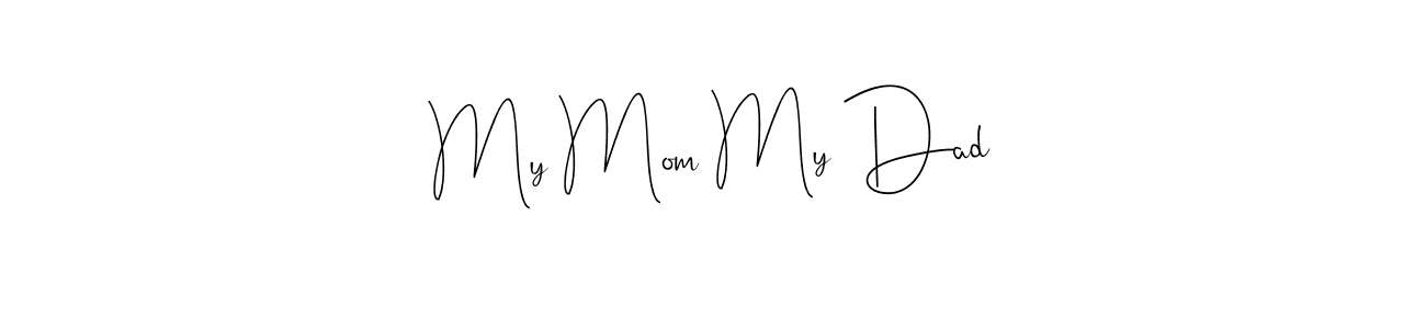 Make a beautiful signature design for name My Mom My Dad. Use this online signature maker to create a handwritten signature for free. My Mom My Dad signature style 4 images and pictures png