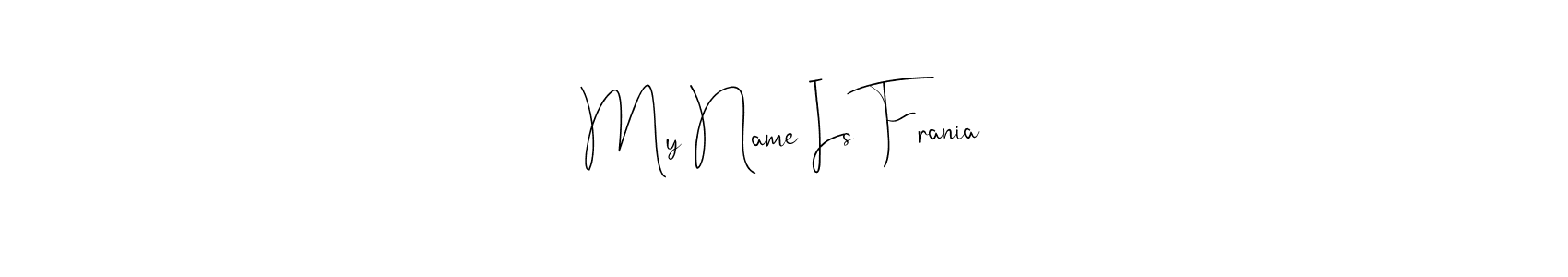 Best and Professional Signature Style for My Name Is Frania. Andilay-7BmLP Best Signature Style Collection. My Name Is Frania signature style 4 images and pictures png