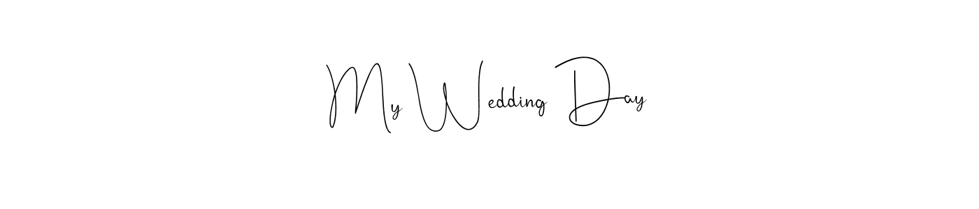 Also we have My Wedding Day name is the best signature style. Create professional handwritten signature collection using Andilay-7BmLP autograph style. My Wedding Day signature style 4 images and pictures png