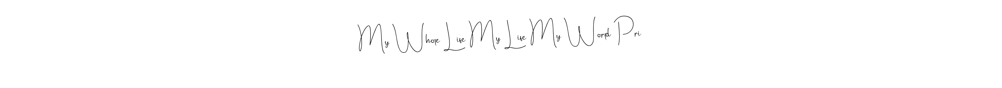 You should practise on your own different ways (Andilay-7BmLP) to write your name (My Whole Life My Life My World Pri) in signature. don't let someone else do it for you. My Whole Life My Life My World Pri signature style 4 images and pictures png