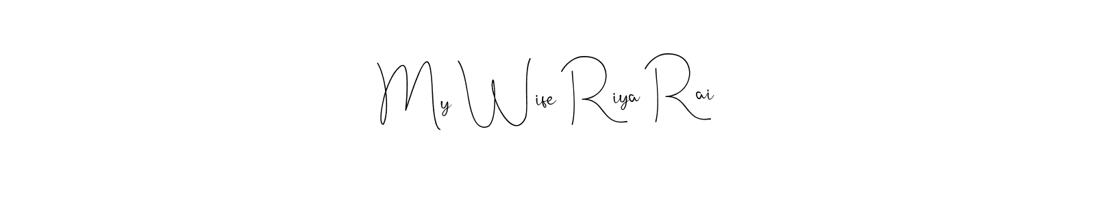 Similarly Andilay-7BmLP is the best handwritten signature design. Signature creator online .You can use it as an online autograph creator for name My Wife Riya Rai. My Wife Riya Rai signature style 4 images and pictures png
