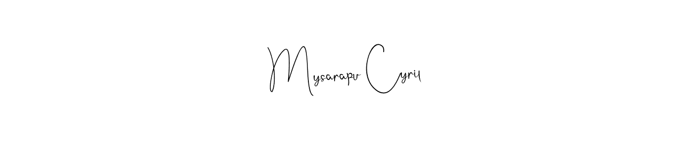 You should practise on your own different ways (Andilay-7BmLP) to write your name (Mysarapu Cyril) in signature. don't let someone else do it for you. Mysarapu Cyril signature style 4 images and pictures png