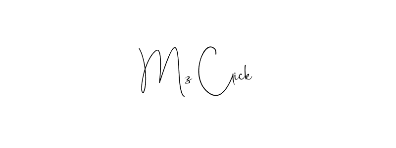 Mz Click stylish signature style. Best Handwritten Sign (Andilay-7BmLP) for my name. Handwritten Signature Collection Ideas for my name Mz Click. Mz Click signature style 4 images and pictures png
